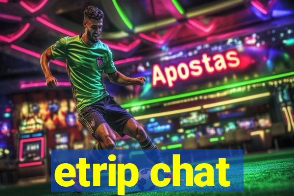 etrip chat